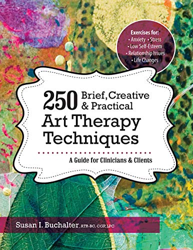 250 Brief, Creative & Practical Art Therapy Techniques: A Guide for Clinicians and Clients (English Edition)