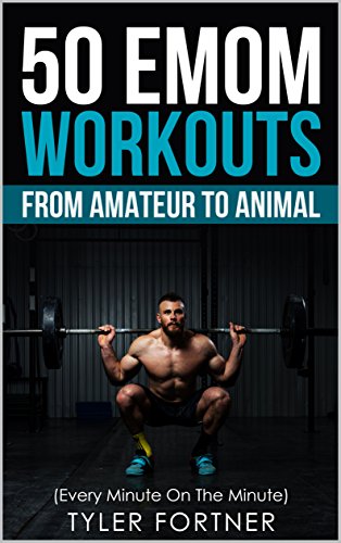 50 EMOM Workouts from Amateur to Amimal (English Edition)