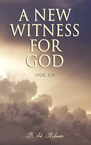 A New Witness for God (Vol. 1-3): Study on Mormon Church and the Book of Mormon (Complete Edition) (English Edition)