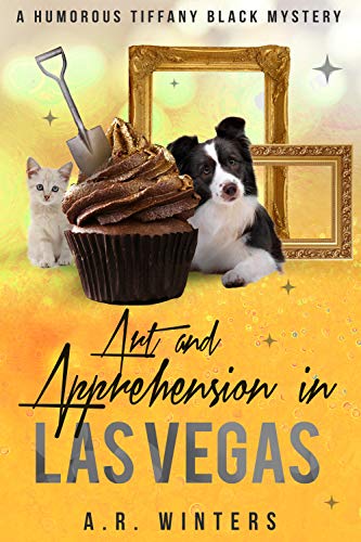 Art and Apprehension in Las Vegas: A Tiffany Black Mystery (Tiffany Black Mysteries Book 22) (English Edition)