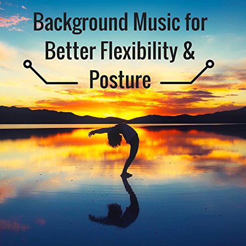 Background Music for Better Flexibility & Posture: Basic Yoga Poses Sounds and All-round Fitness