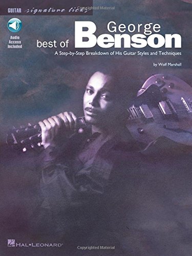 Best of George Benson: A Step-By-Step Breakdown of His Guitar Styles and Techniques (Signature Licks)