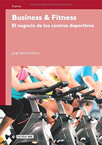 Business & Fitness: El negocio de los centros deportivos: 203 (Manuales)