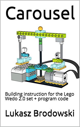 Carousel: Building instruction for the Lego Wedo 2.0 set + program code (English Edition)