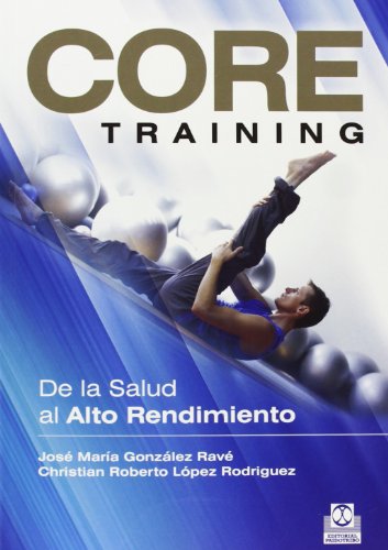 Core training. De la salud al alto rendimiento (Deportes)