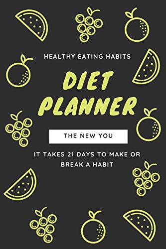 Diet Planner - The New You: Daily Eating Habits Food Diary And Fitnees Journal For Real Weight Loss With Motivational Quotes (Meal Planner, Notebook, ... List, Guide For Better Life) 6x9 111 pages