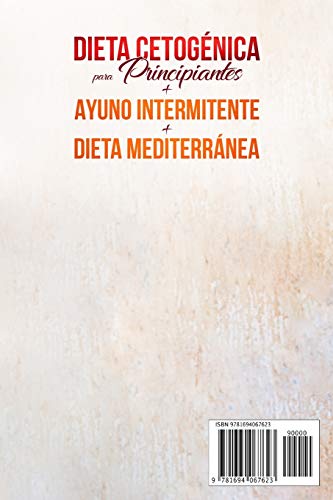 Dieta Cetogénica para Principiantes + Ayuno Intermitente + Dieta Mediterránea: 3 en 1 -  Guía definitiva y esencial para perder peso apta para hombres y mujeres