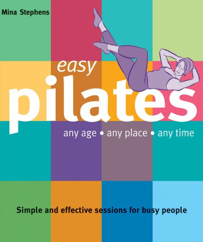 Easy Pilates: Any Age, Any Place, Any Time