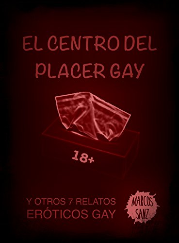 El centro del placer gay: Y otros 7 relatos eróticos gay