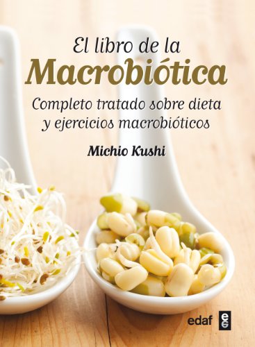 El libro de la macrobiótica: Completo tratado sobre dieta y ejercicios macrobióticas (Plus Vitae)