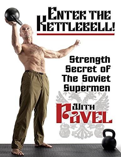 Enter the Kettlebell!: Strength Secret of the Soviet Supermen (English Edition)