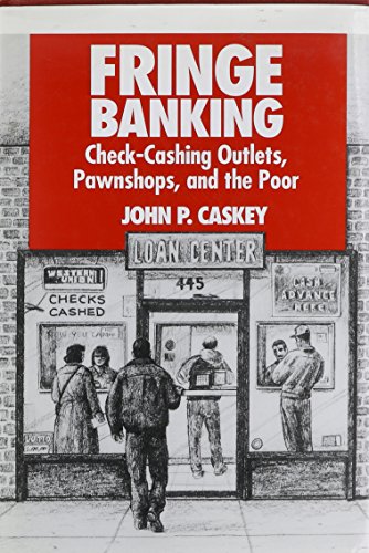 Fringe Banking: Check-cashing Outlets, Pawnshops and the Poor