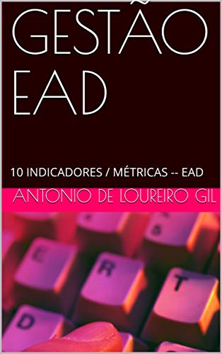 GESTÃO EAD: 10 INDICADORES / MÉTRICAS -- EAD (Portuguese Edition)