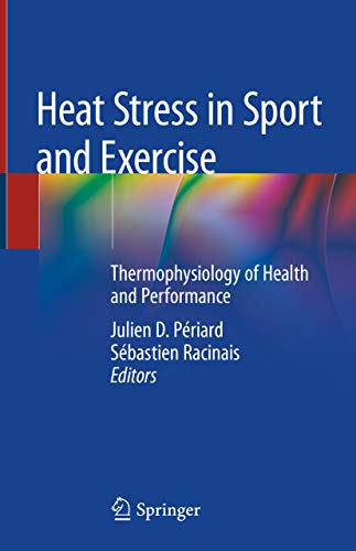 Heat Stress in Sport and Exercise: Thermophysiology of Health and Performance (English Edition)