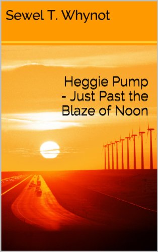 Heggie Pump - Just Past the Blaze of Noon (English Edition)
