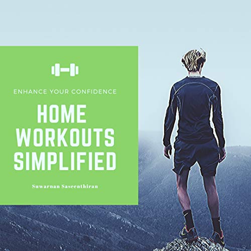 Home workouts Simplified No Equipment Fitness Routine You Can Do Anywhere Anytime: A Helping Hand (English Edition)