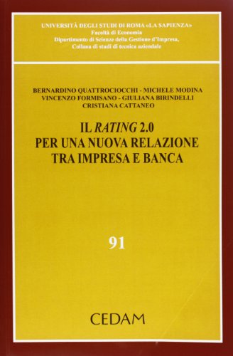 Il rating 2.0 per una nuova relazione tra impresa e banca (Univ. Roma-Dip. di studi sull'impresa)