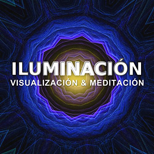Iluminación - Visualización & Meditación