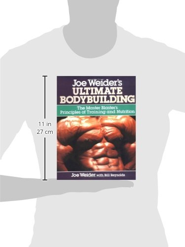 Joe Weider's Ultimate Bodybuilding: The Master Blaster's Principles of Training and Nutrition