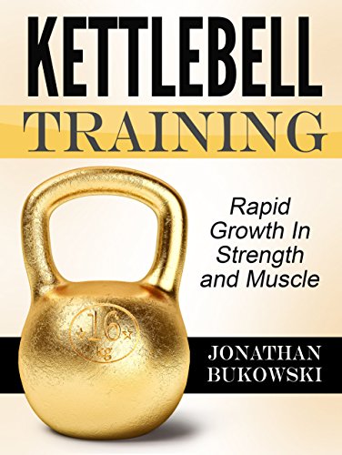 Kettlebell: The Fastest Way to Strength and Muscle with Kettlebell Workouts (Kettlebell training, Kettlebell workout) (English Edition)