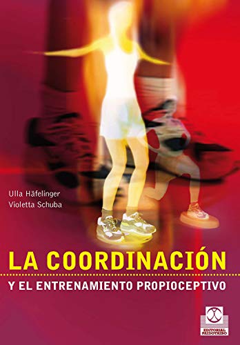 La coordinación y el entrenamiento propioceptivo (Bicolor) (Entrenamiento Deportivo)