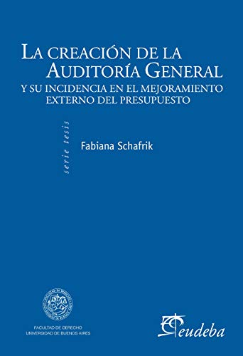 La creación de la Auditoría General de la Nación y su incidencia en el mejoramiento del control externo del presupuesto