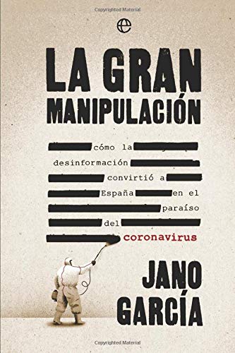 La gran manipulación: Cómo la desinformación convirtió a España en el paraíso del coronavirus