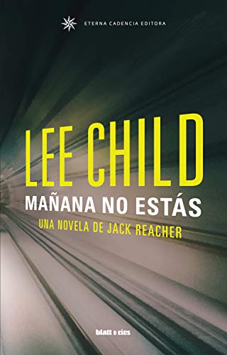 Mañana no estás: Edición España - Una novela de Jack Reacher