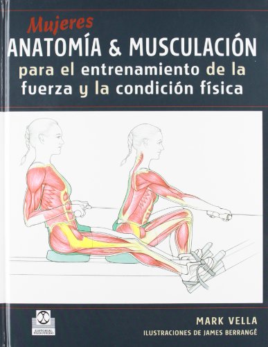 Mujeres. Anatomía&Musculación para el entrenamiento de la fuerza y la condición física (Color) (Deportes)