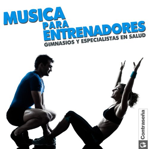 Música para Entrenadores Gimnasios y Especialistas en Salud "Sport Workout Music"