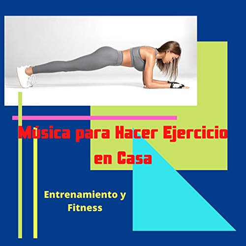 Música para Hacer Ejercicio en Casa: Entrenamiento y Fitness con Música Electrónica durante la Cuarentena en Casa