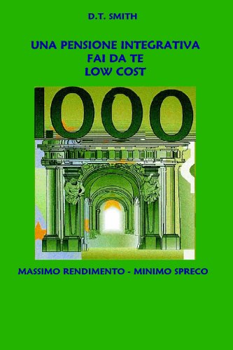 PENSIONE INTEGRATIVA FAI DA TE LOW COST (Italian Edition)