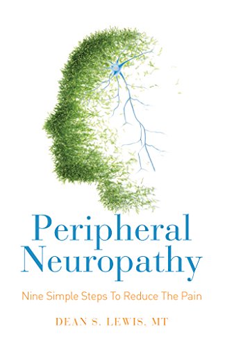 Peripheral Neuropathy: Nine Simple Steps To Reduce The Pain (English Edition)