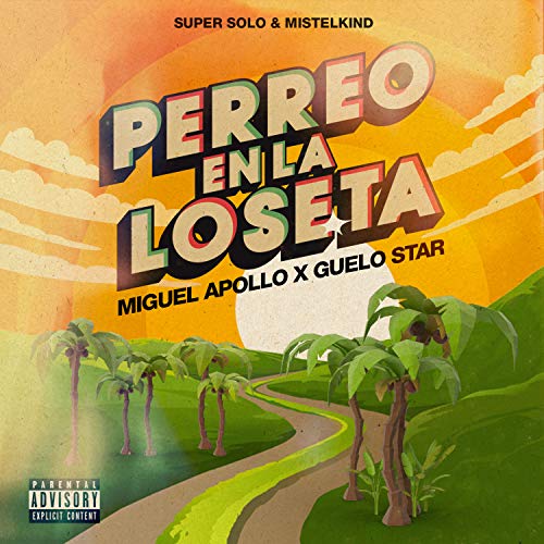 Perreo En La Loseta (feat. Super Solo & Mistel Kind) [Explicit]