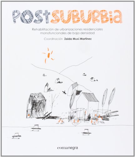 Postsuburbia. Rehabilitación De Urbanizaciones Residenciales Monofuncionales De Baja Densidad