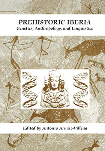 Prehistoric Iberia: Genetics, Anthropology, and Linguistics