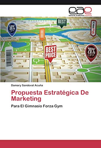 Propuesta Estratégica De Marketing: Para El Gimnasio Forza Gym