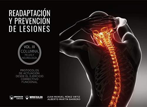 Readaptación y prevención de lesiones III: columna, pelvis y neurología: Protocolos de actuación desde el ejercicio correctivo funcional