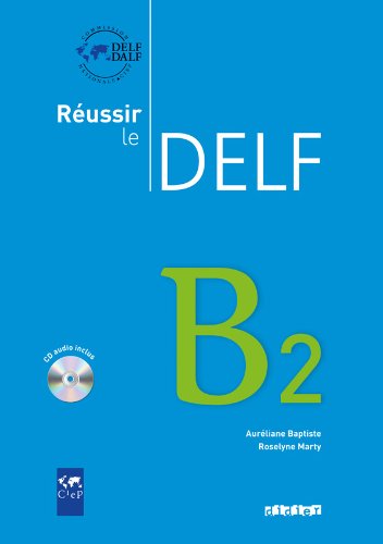 Réussir Le Delf B2 (Réussir le Dilf/Delf/Dalf)