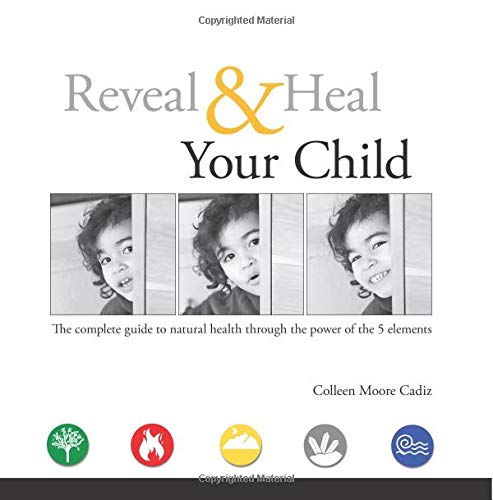 Reveal and Heal Your Child with The Power of the 5 Elements