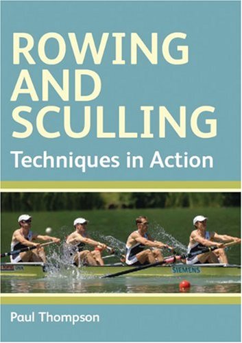 Rowing and Sculling: Techniques in Action (Crow)
