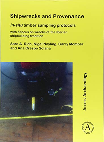 Shipwrecks and Provenance: in-situ timber sampling protocols with a focus on wrecks of the Iberian shipbuilding tradition