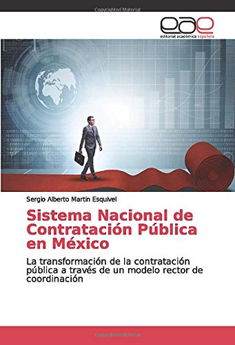 Sistema Nacional de Contratación Pública en México: La transformación de la contratación pública a través de un modelo rector de coordinación