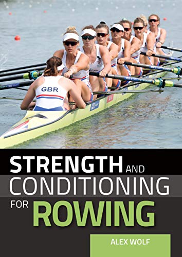 Strength and Conditioning for Rowing (English Edition)