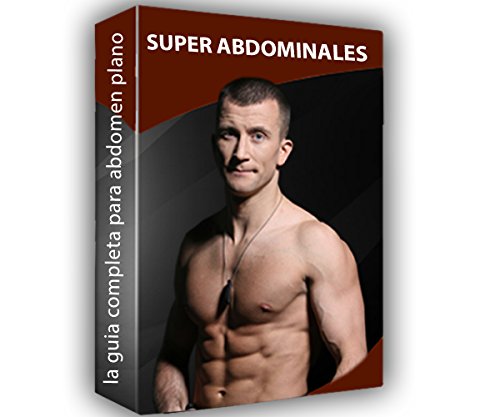 Super Abdominales - La guía completa para abdomen plano