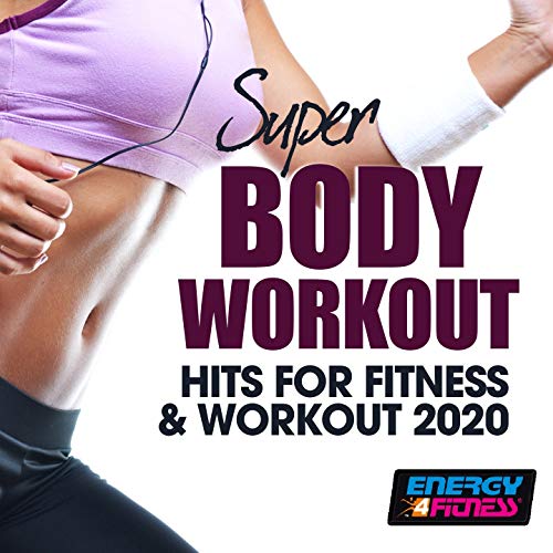 Super Body Workout Hits For Fitness & Workout 2020 (Unmixed Compilation For Fitness & Workout - 128 Bpm / 32 Count)
