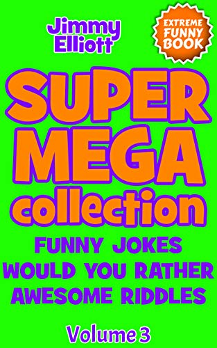 Super Mega Collection: Funny Jokes, Would You Rather, Awesome Riddles - This is an Extreme Funny Book (no MEME book) (English Edition)
