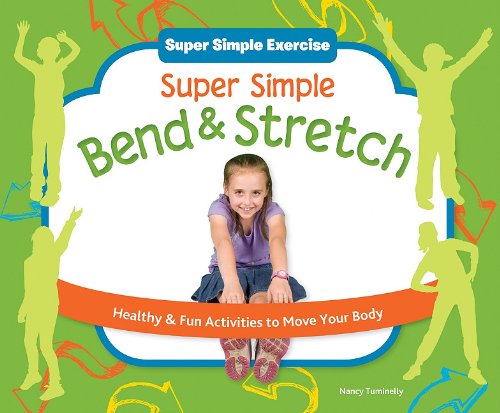 Super Simple Bend & Stretch: Healthy & Fun Activities to Move Your Body (Super Simple Exercise)