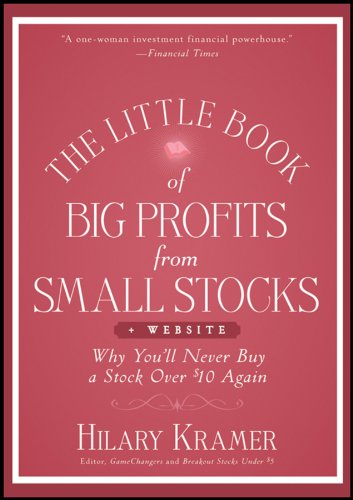 The Little Book of Big Profits from Small Stocks + Website: Why You'll Never Buy a Stock Over $10 Again (Little Books. Big Profits)