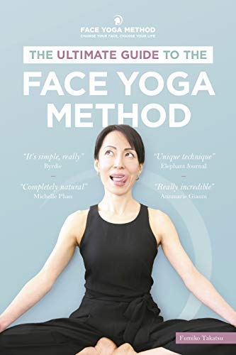 The Ultimate Guide to The Face Yoga Method (English Edition)